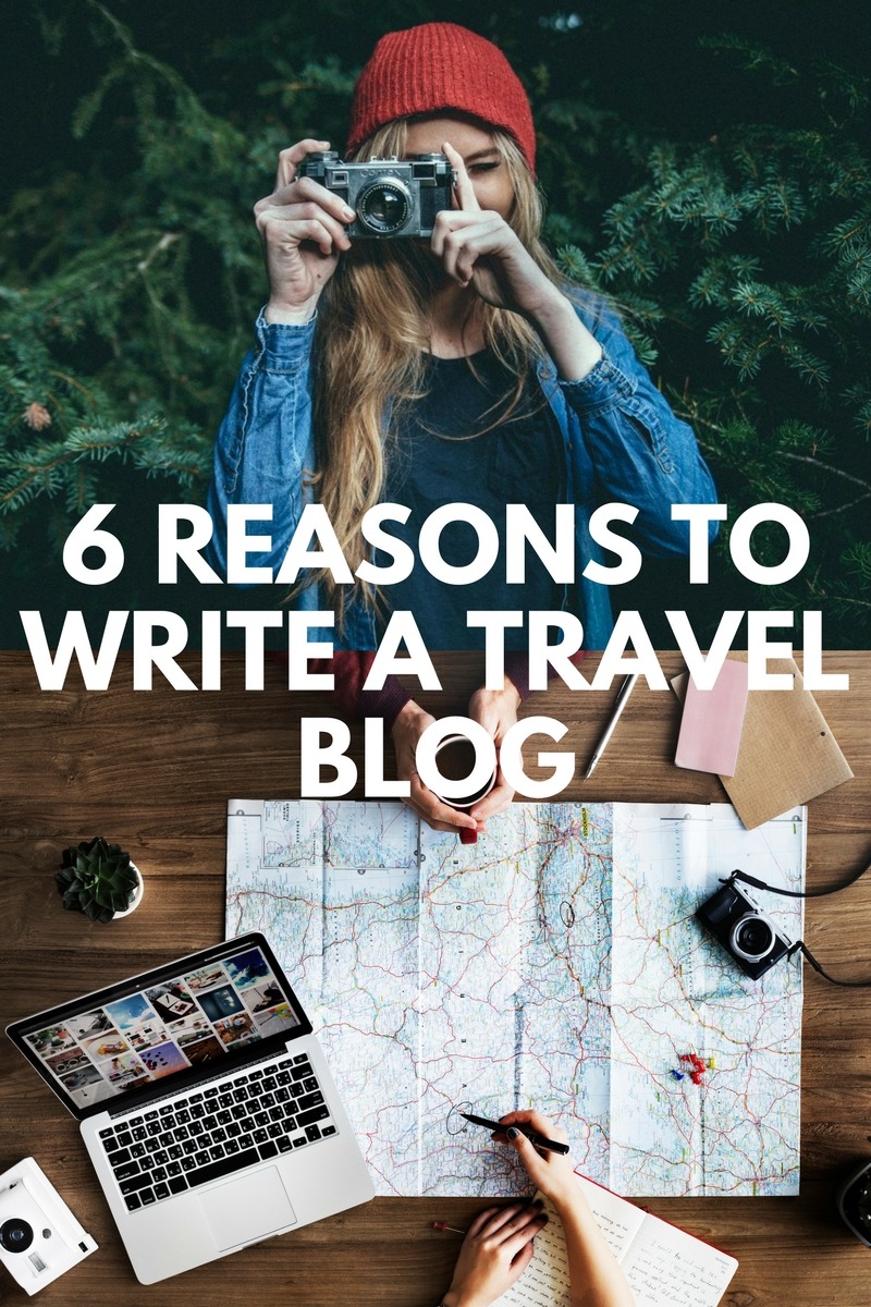 10 Postive Reasons Why You Should Write A Travel Blog